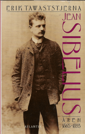 Tawaststjerna, Erik: Jean Sibelius - Åren 1865 - 1893.