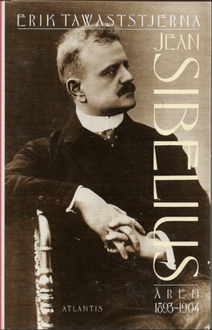 Tawaststjerna, Erik: Jean Sibelius Åren - 1893-1904