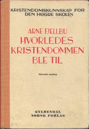 Fjellbu, Arne: Hvorledes kristendommen ble til