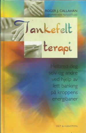 Callahan, Roger J: Tankefeltterapi
