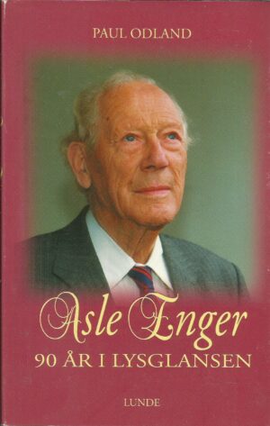 Asle Enger. 90 år i lysglansen