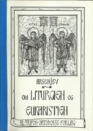 Arsenjev, Nikolaj: Om liturgien og eukaristien