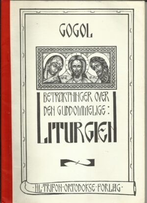 Gogol, Nikolaj V: Betraktninger over den guddommelige liturgien 1845