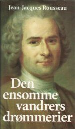 Rousseau, Jean-Jacques: Den ensomme vandrers drømmerier
