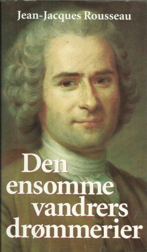 Rousseau, Jean-Jacques: Den ensomme vandrers drømmerier