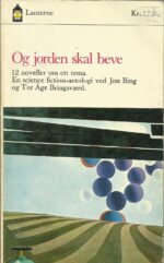 Og jorden skal beve. 12 noveller om ett tema