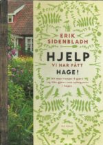 Sidenbladh, Erik: Hjelp. Vi har fått hage!