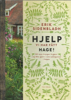 Sidenbladh, Erik: Hjelp. Vi har fått hage!