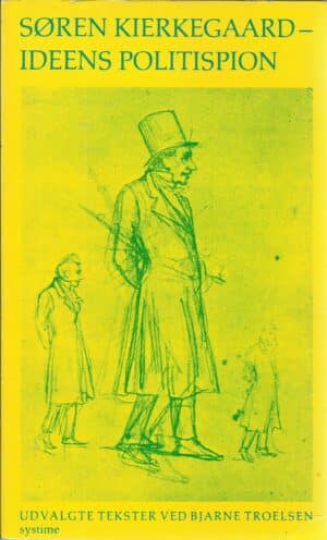 Kierkegaard, Søren: Ideens politispion