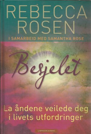 Rosen, Rebecca: Besjelet. La åndene veilede deg i livets utfordringer