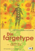 Din fargetype - ditt liv. Ditt psykiske og åndelige DNA