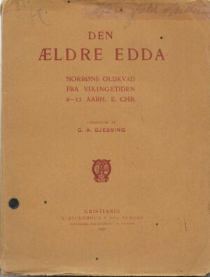 Den ældre Edda. Norrøne oldkvad fra vikingtiden 9-11. aarh. e. Chr.