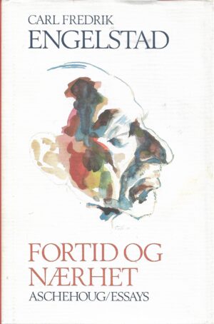 Englestad, Carl Fredrik: Fortid og Nærhet