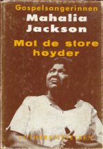 Jackson, Mahalia: Mot de store høyder