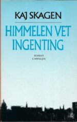 Skagen, Kaj: Himmelen vet ingenting