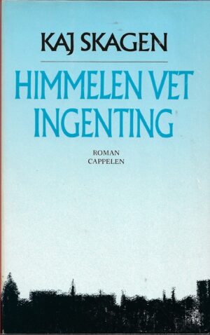 Skagen, Kaj: Himmelen vet ingenting