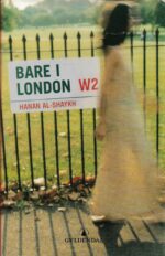 al-Shaykh, Hanan: Bare i London W2