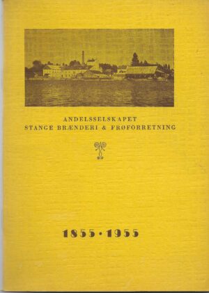 Andelsselskapet Stange brænderi & frøforretning 1855-1955