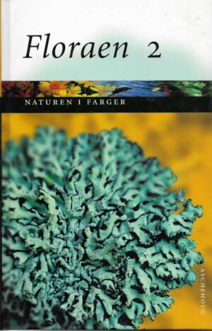 Floraen II. Alger, lav, moser, bregne-, snelle- og kråkefotplanter