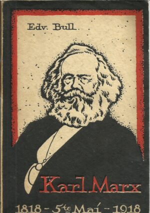 Bull, Edv.: Karl Marx 1818 - 5. mai - 1918