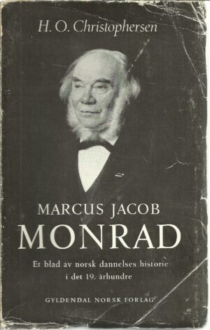 Marcus Jacob Monrad. Et blad av norsk dannelses historie i det 19. århundre