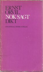 Orvil, Ernst: Nok sagt. Dikt