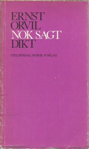 Orvil, Ernst: Nok sagt. Dikt