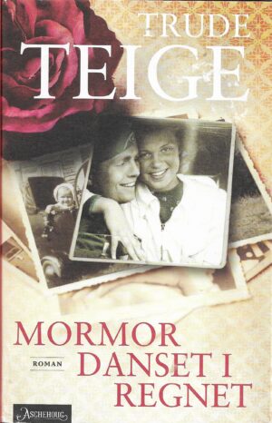 Teige, Trude: Mormor danset i regnet