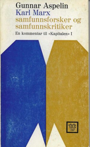 Karl Marx. Samfunnsforsker og samfunnskritiker