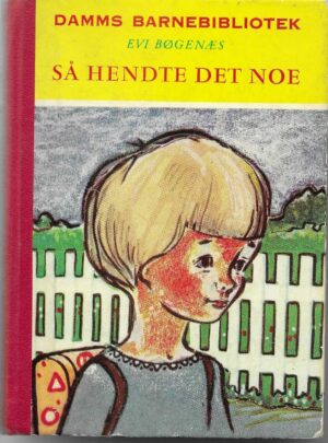 Bøgenæs, Evi: Så hendte det noe