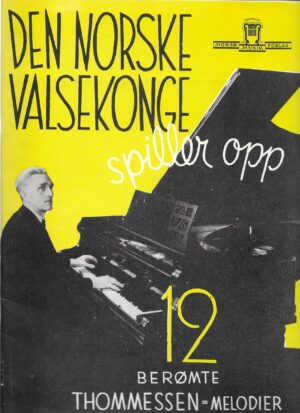 Den norske valsekonge spiller opp. 12 berømte Thommessen-melodier