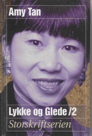 Tan, Amy: Lykke og Glede (2) Storskriftserien