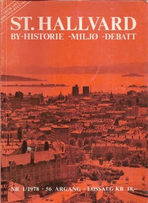 St.Hallvard - By-Historie - Miljø - Debatt - Nr. 1/1978. 56. Årgang.