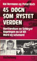 Hermann, Kai & Koch, Peter: 45 døgn som rystet verden