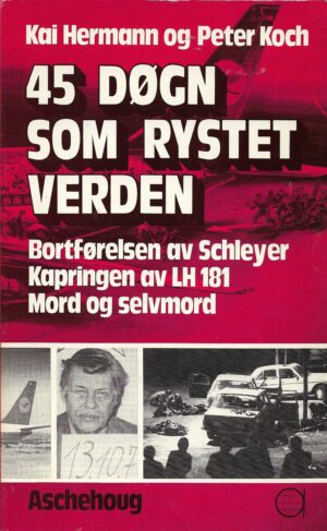 Hermann, Kai & Koch, Peter: 45 døgn som rystet verden