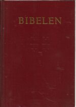 Bibelen. Den Hellige skrift. Det gamle testamente. Det nye testamente
