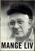 Schjødt, Annæus: Mange liv