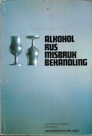 Løfgren-Nelson, Inger & Løfgren, Bo: Alkohol, rus, misbruk, behandling.
