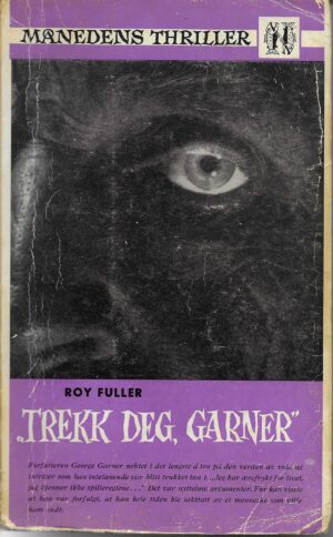 Fuller, Roy: "Trekk deg, Garner"