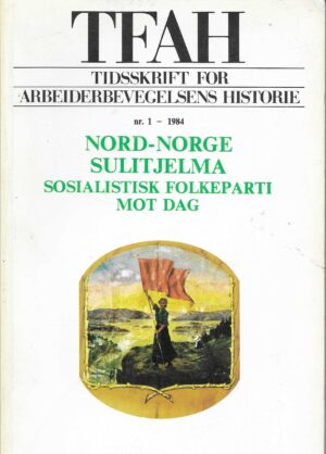 TFAH nr.1 1984. Nord-Norge - Sulitjelma - SF mot dag
