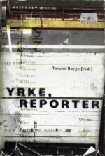 Borge, T: Yrke, reporter