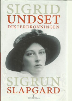 Sigrid Undset. Dikterdronningen