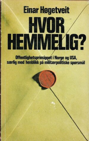 Høgetveit, Einar: Hvor hemmelig?