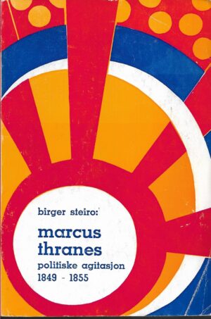 Marcus Thranes politiske agitasjon 1849-1855