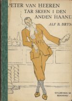 Bryn, Alf B.: Petter Van Heeren tar skeen i den anden hand - Ottende Tusen