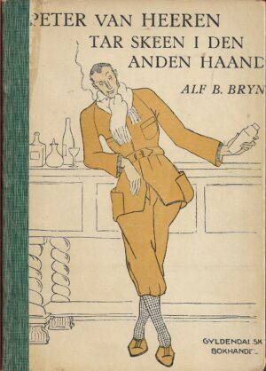 Bryn, Alf B.: Petter Van Heeren tar skeen i den anden hand - Ottende Tusen