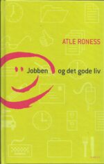 Roness: Jobben og det gode liv