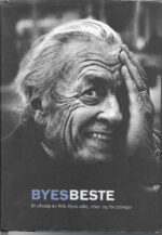 Byes beste. Et utvalg av Erik Byes dikt, viser og fortellinger