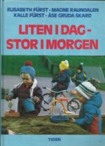 Fürst, Elisabeth m.fl: Liten i dag - stor i morgen