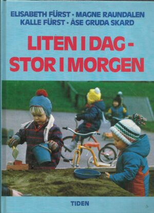 Fürst, Elisabeth m.fl: Liten i dag - stor i morgen